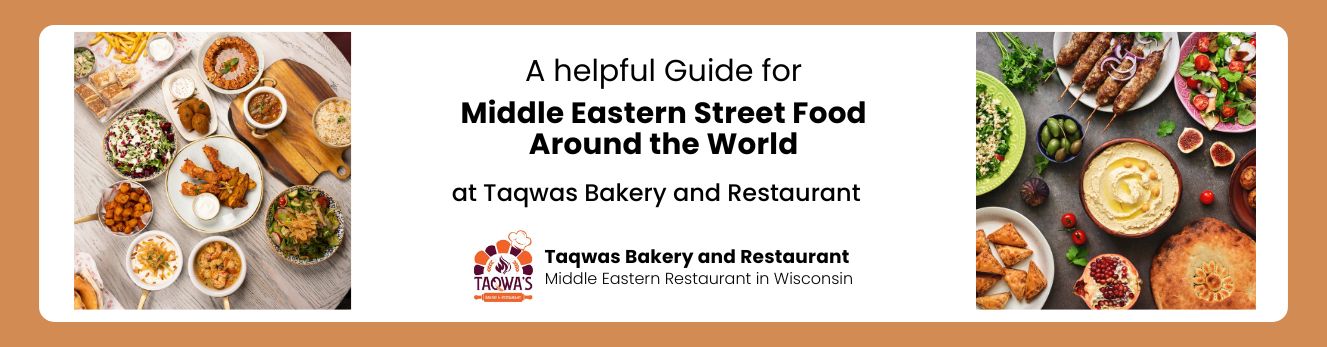 Middle Eastern Street Food Around the World- banner